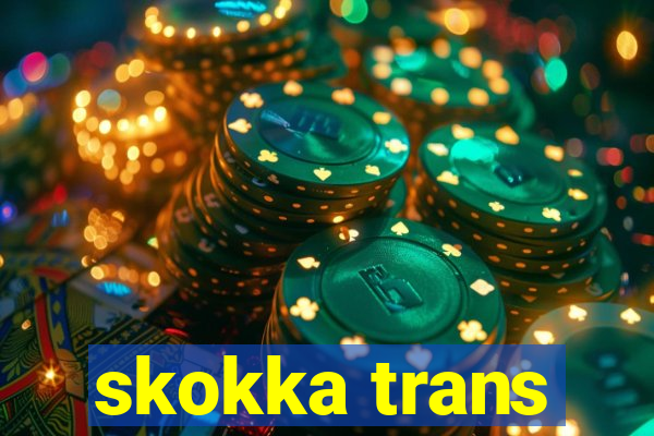 skokka trans